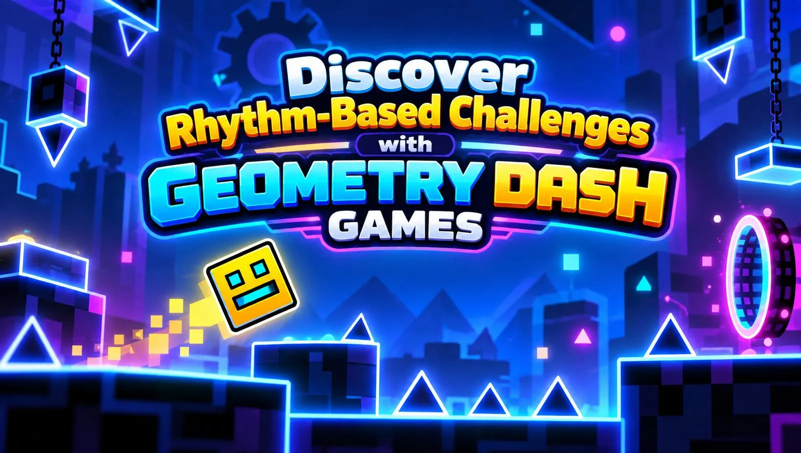 Discover Rhythm-Based Challenges with Geometry Dash Games