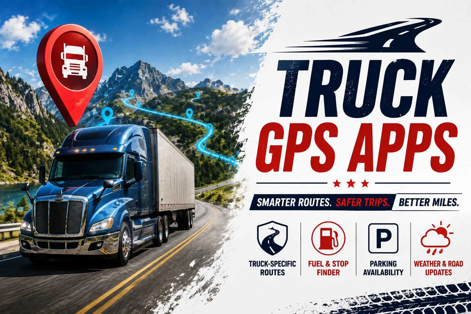 Find Smarter Routes and Stay Road-Ready - Top 3 Truck GPS Apps