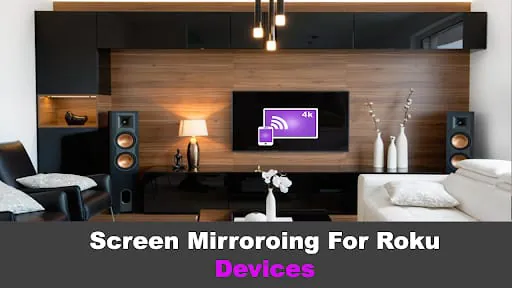 Screen Mirroring for Roku Cast