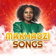 Makhadzi Song All Songs