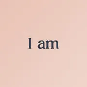 I am - Daily affirmations